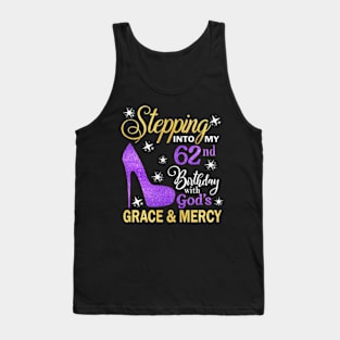 Stepping Into My 62nd Birthday With God's Grace & Mercy Bday Tank Top